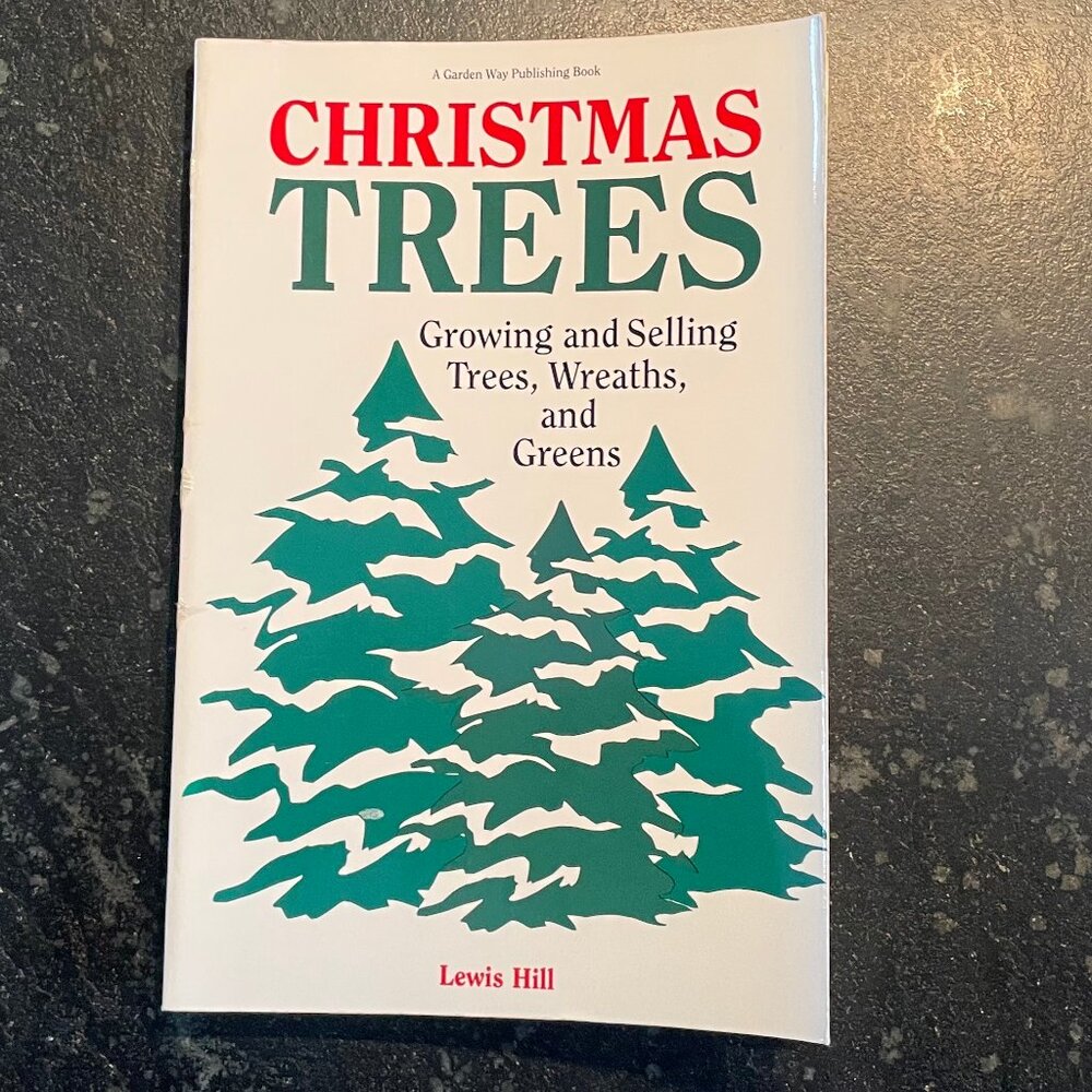 "Christmas Trees: Growing and Selling ...," by Lewis Hill, 1994 Paperback